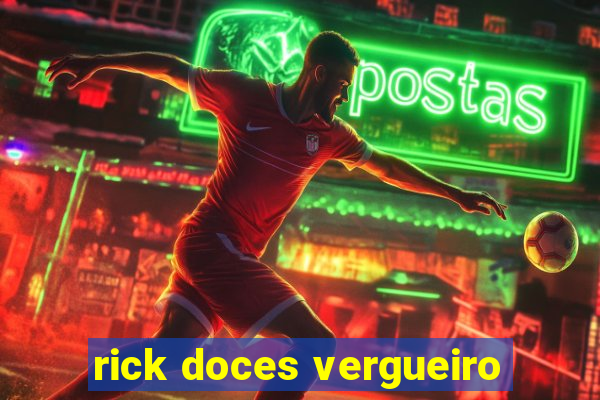 rick doces vergueiro